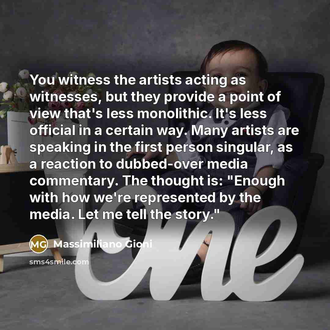 “You witness the artists acting as witnesses, but they provide…” quote by Massimiliano Gioni