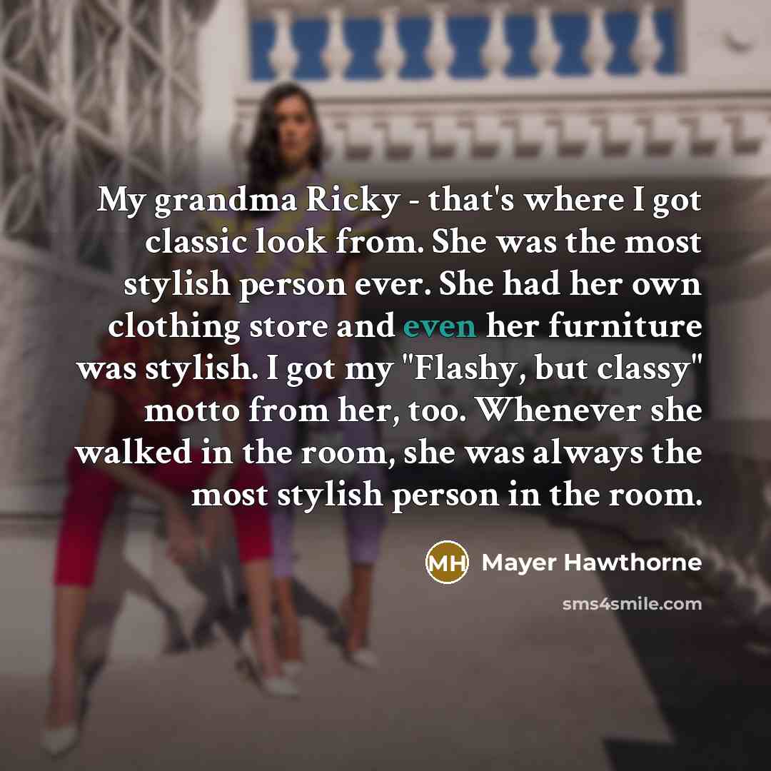 “My grandma Ricky - that's where I got classic look…” quote by Mayer Hawthorne