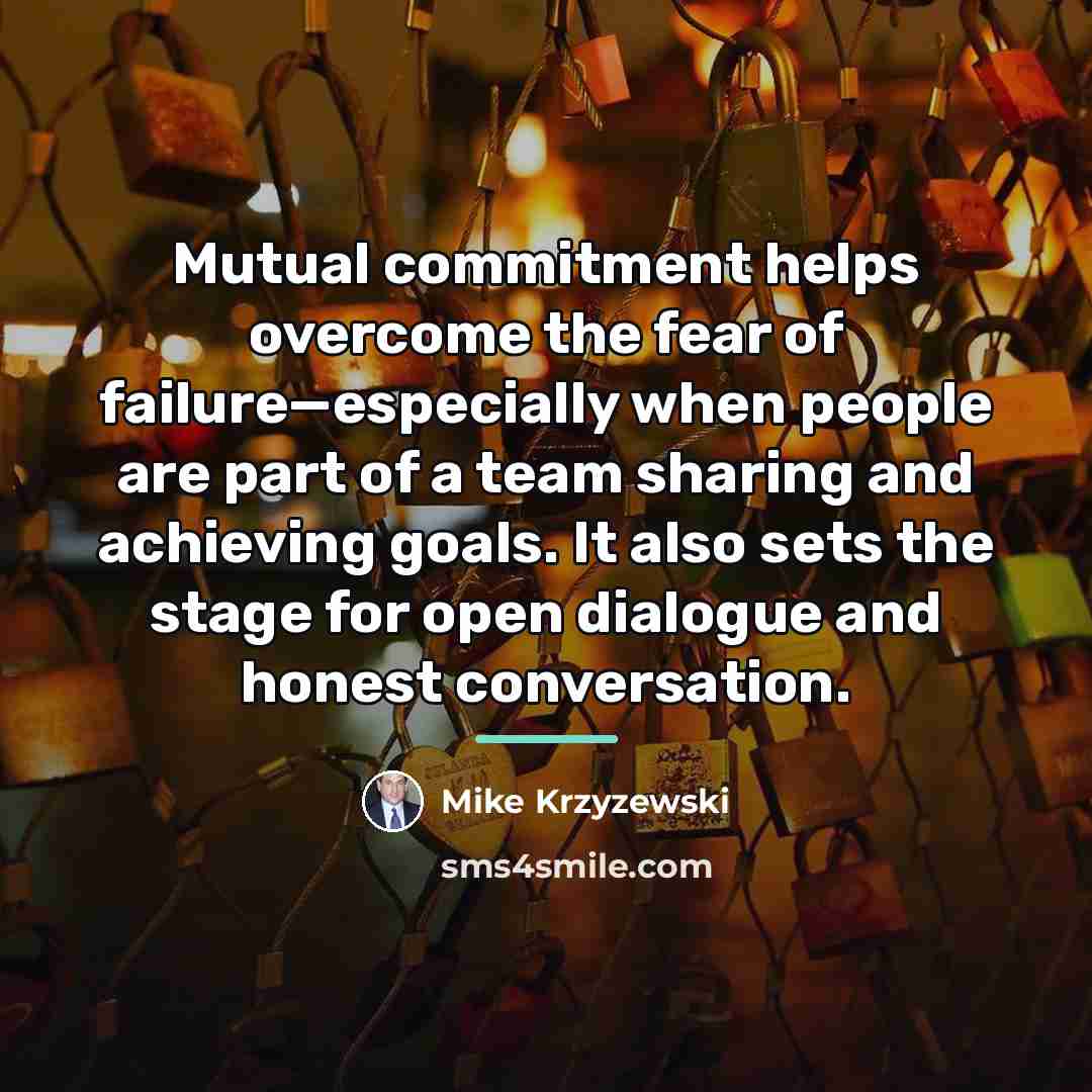 “Mutual commitment helps overcome the fear of failure—especially when people…” quote by Mike Krzyzewski