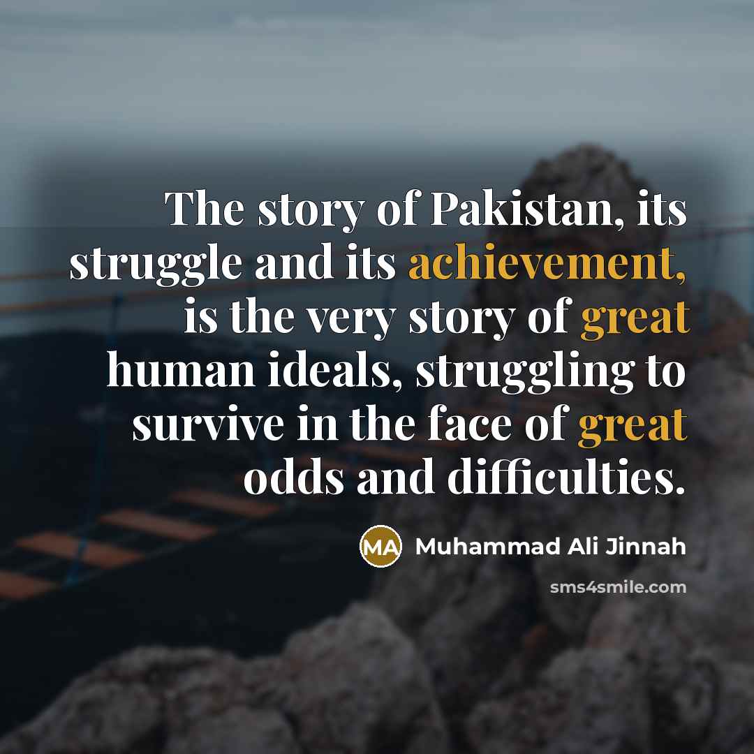 “The story of Pakistan, its struggle and its achievement, is…” quote by Muhammad Ali Jinnah