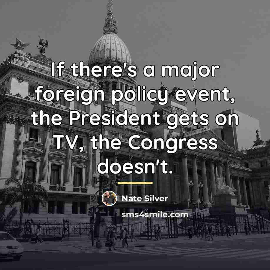 “If there's a major foreign policy event, the President gets…” quote by Nate Silver