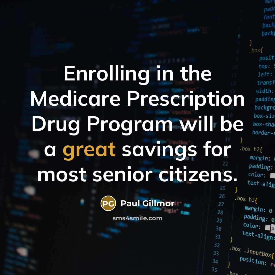 “Enrolling in the Medicare Prescription Drug Program will be a…” quote by Paul Gillmor