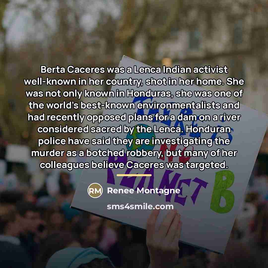 “Berta Caceres was a Lenca Indian activist well-known in her…” quote by Renee Montagne