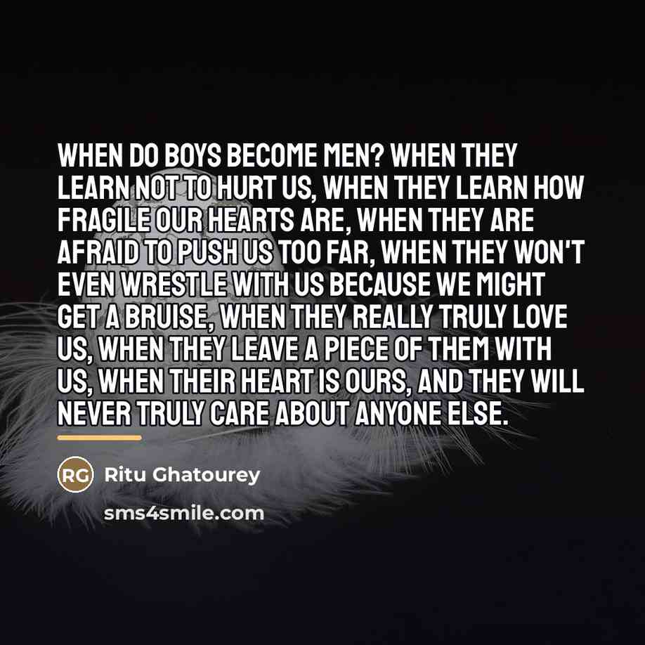 “When do boys become men? When they learn not to…” quote by Ritu Ghatourey