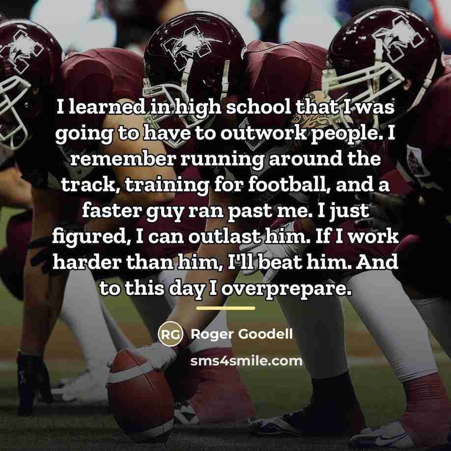 “I learned in high school that I was going to…” quote by Roger Goodell