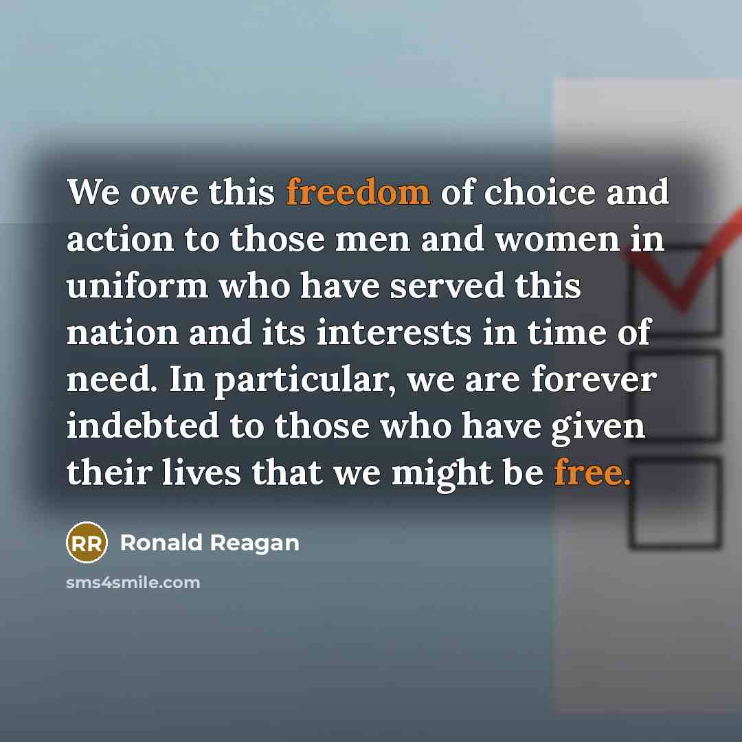 “We owe this freedom of choice and action to those…” quote by Ronald Reagan