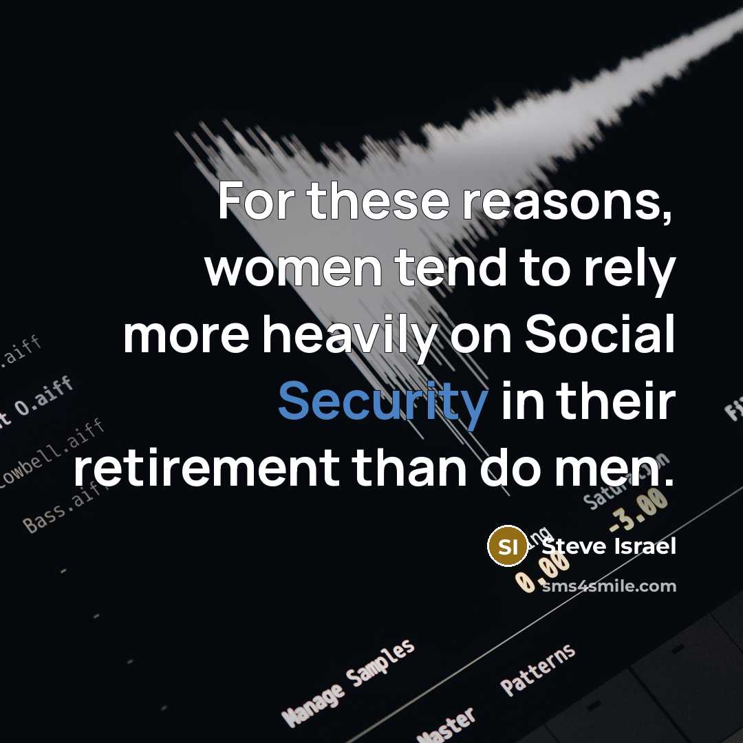 “For these reasons, women tend to rely more heavily on…” quote by Steve Israel