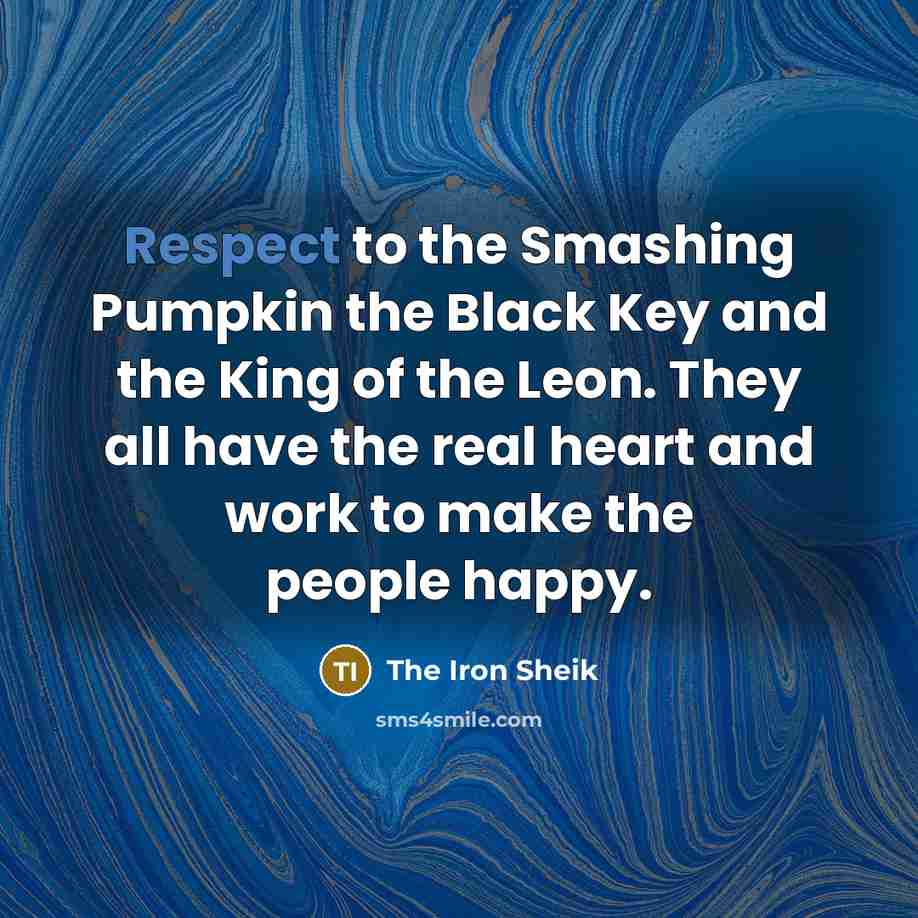 “Respect to the Smashing Pumpkin the Black Key and the…” quote by The Iron Sheik