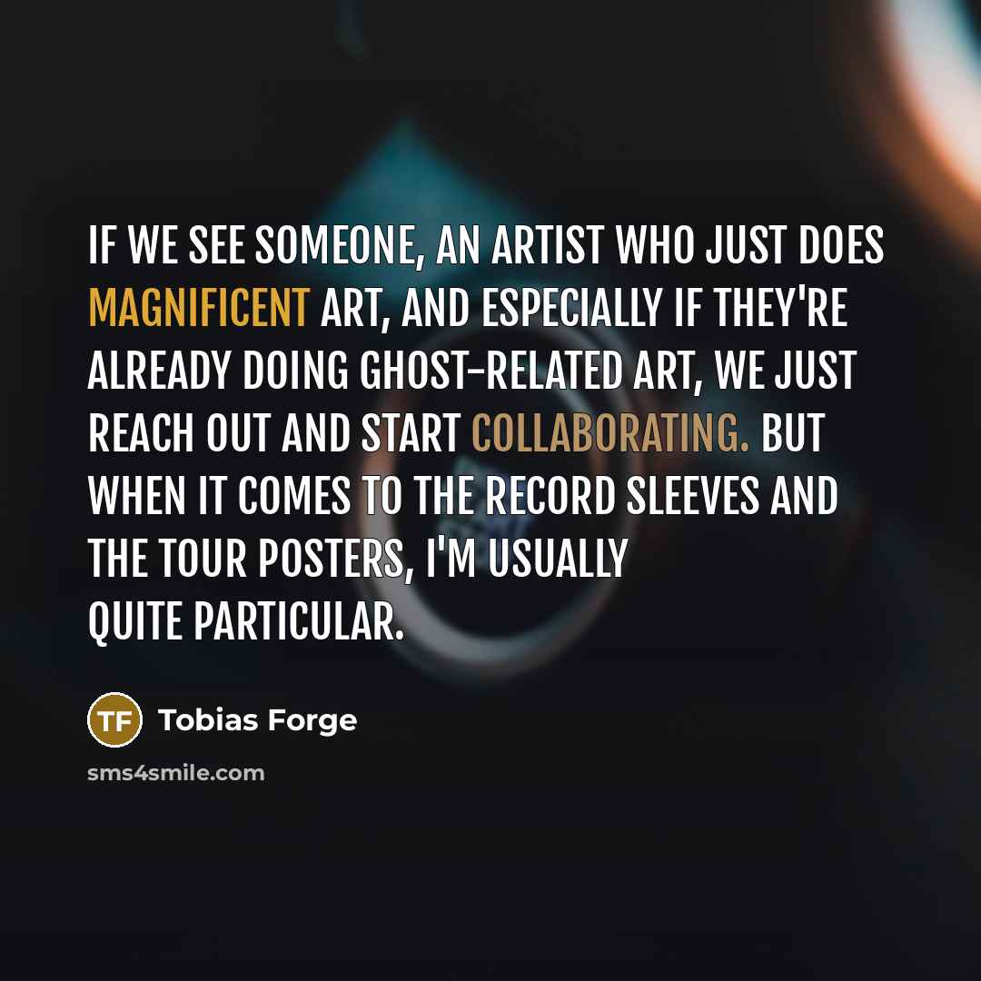“If we see someone, an artist who just does magnificent…” quote by Tobias Forge