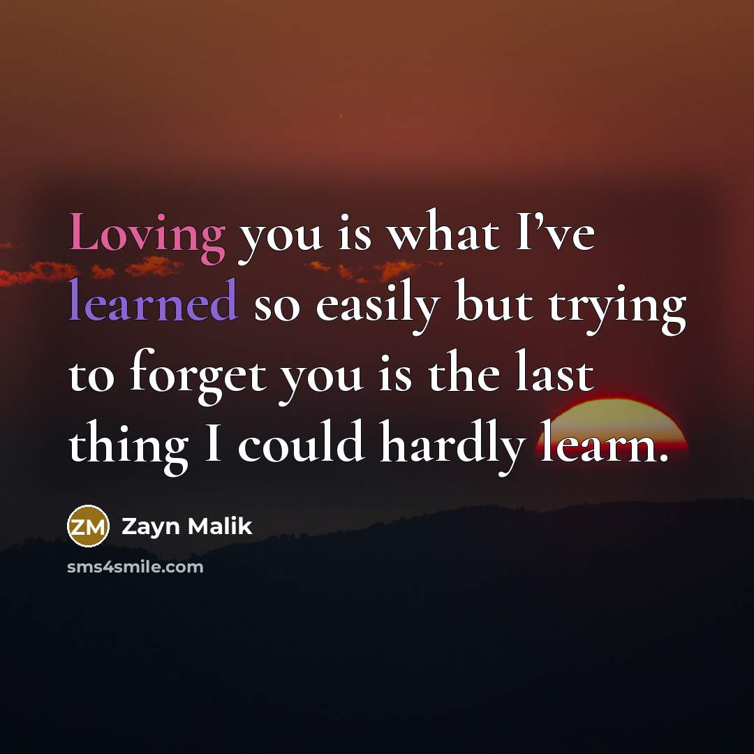 “Loving you is what I’ve learned so easily but trying…” quote by Zayn Malik