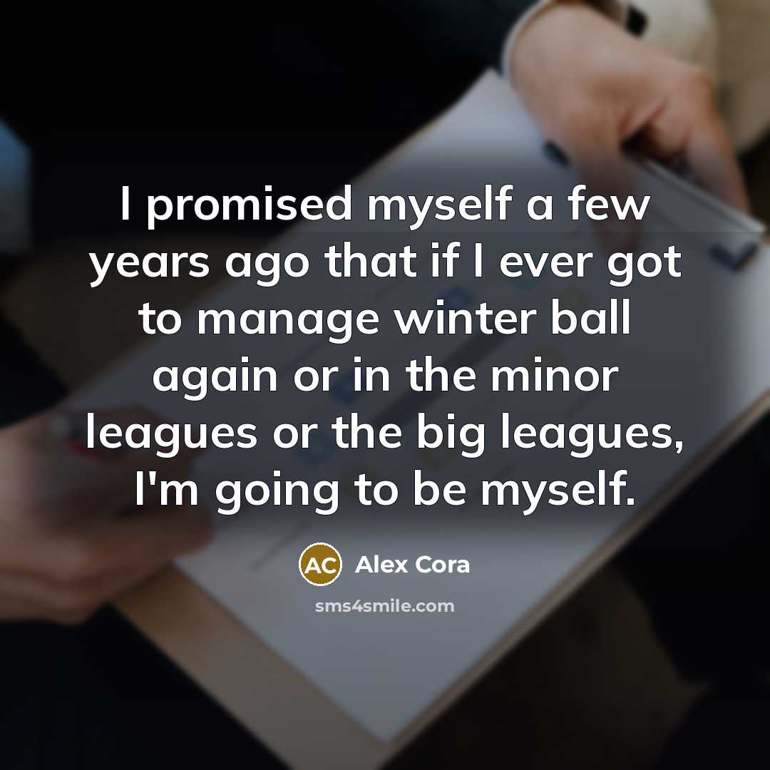 “I promised myself a few years ago that if I…” quote by Alex Cora