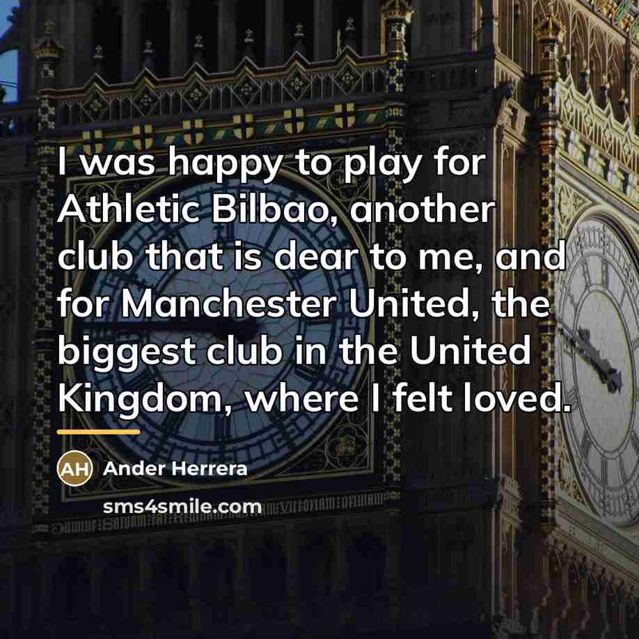 “I was happy to play for Athletic Bilbao, another club…” quote by Ander Herrera