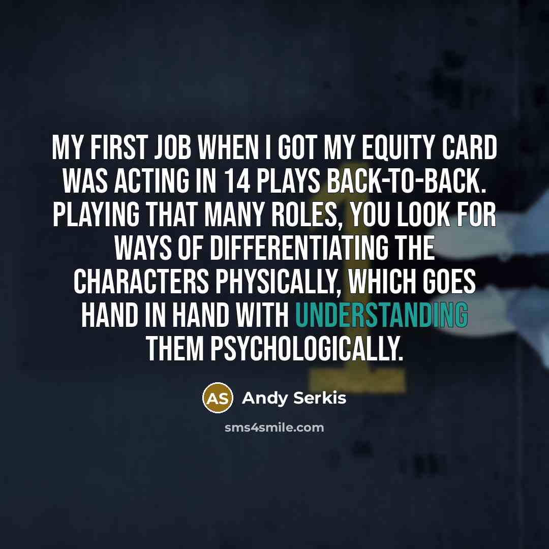 “My first job when I got my equity card was…” quote by Andy Serkis