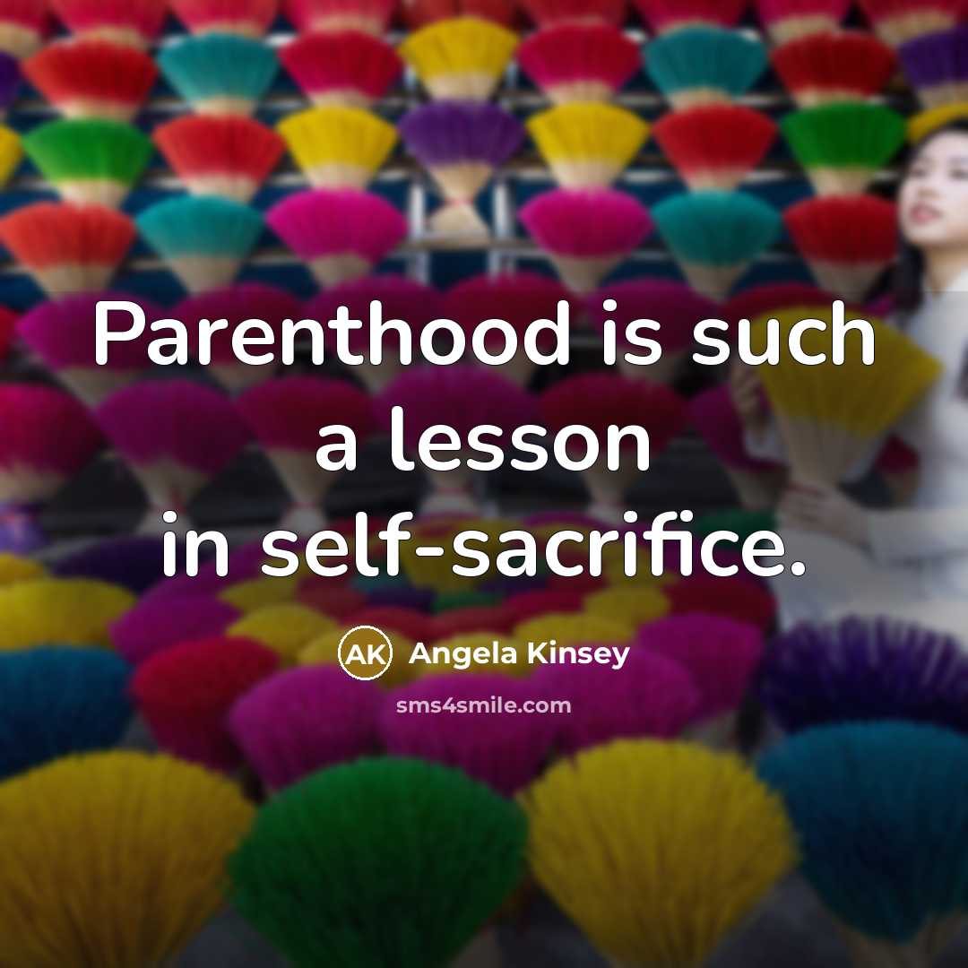 “Parenthood is such a lesson in self-sacrifice.…” quote by Angela Kinsey