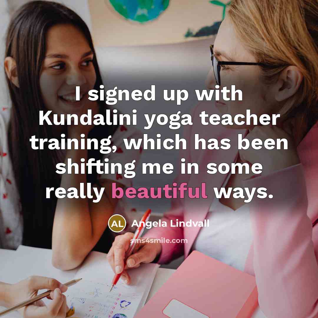 “I signed up with Kundalini yoga teacher training, which has…” quote by Angela Lindvall