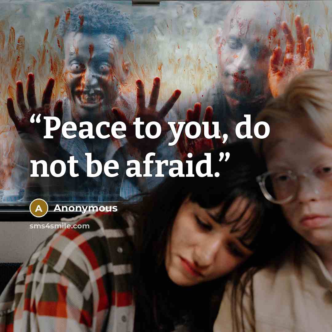 “Peace to you, do not be afraid.” quote by Anonymous