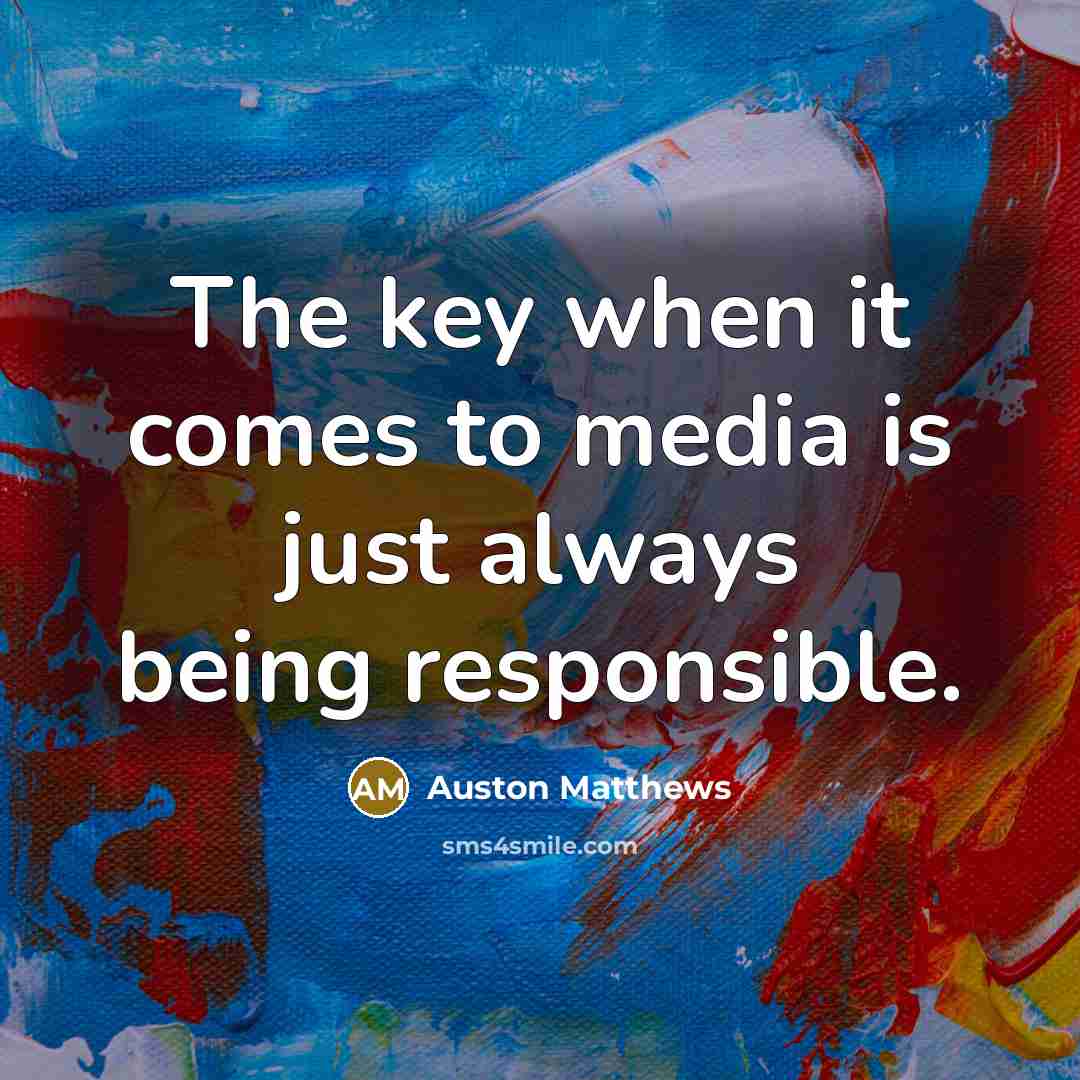 “The key when it comes to media is just always…” quote by Auston Matthews