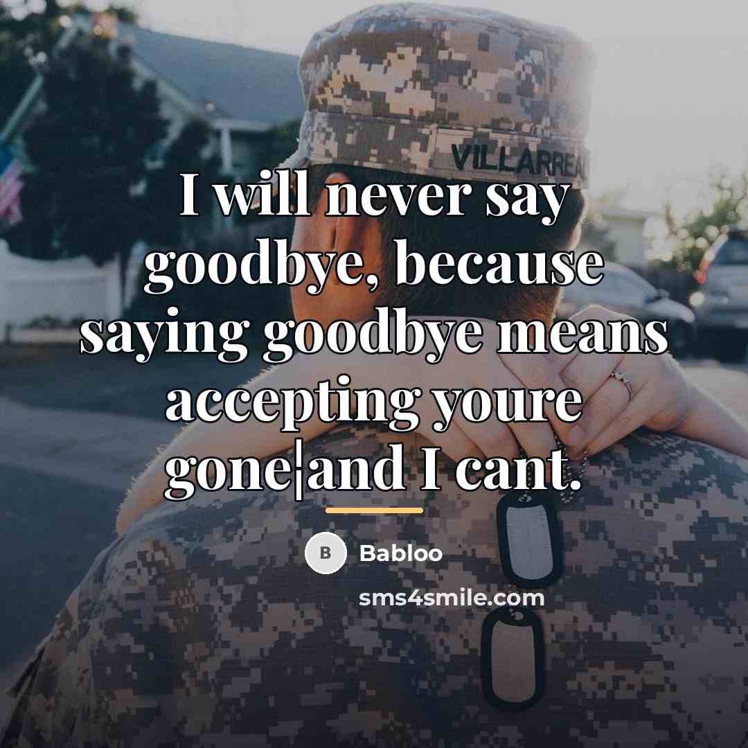 “I will never say goodbye, because saying goodbye means accepting…” quote by Babloo