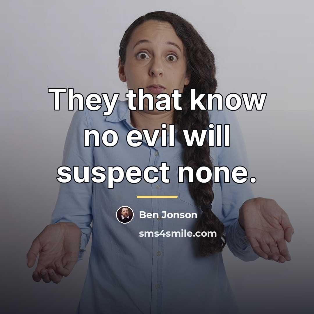 “They that know no evil will suspect none.…” quote by Ben Jonson