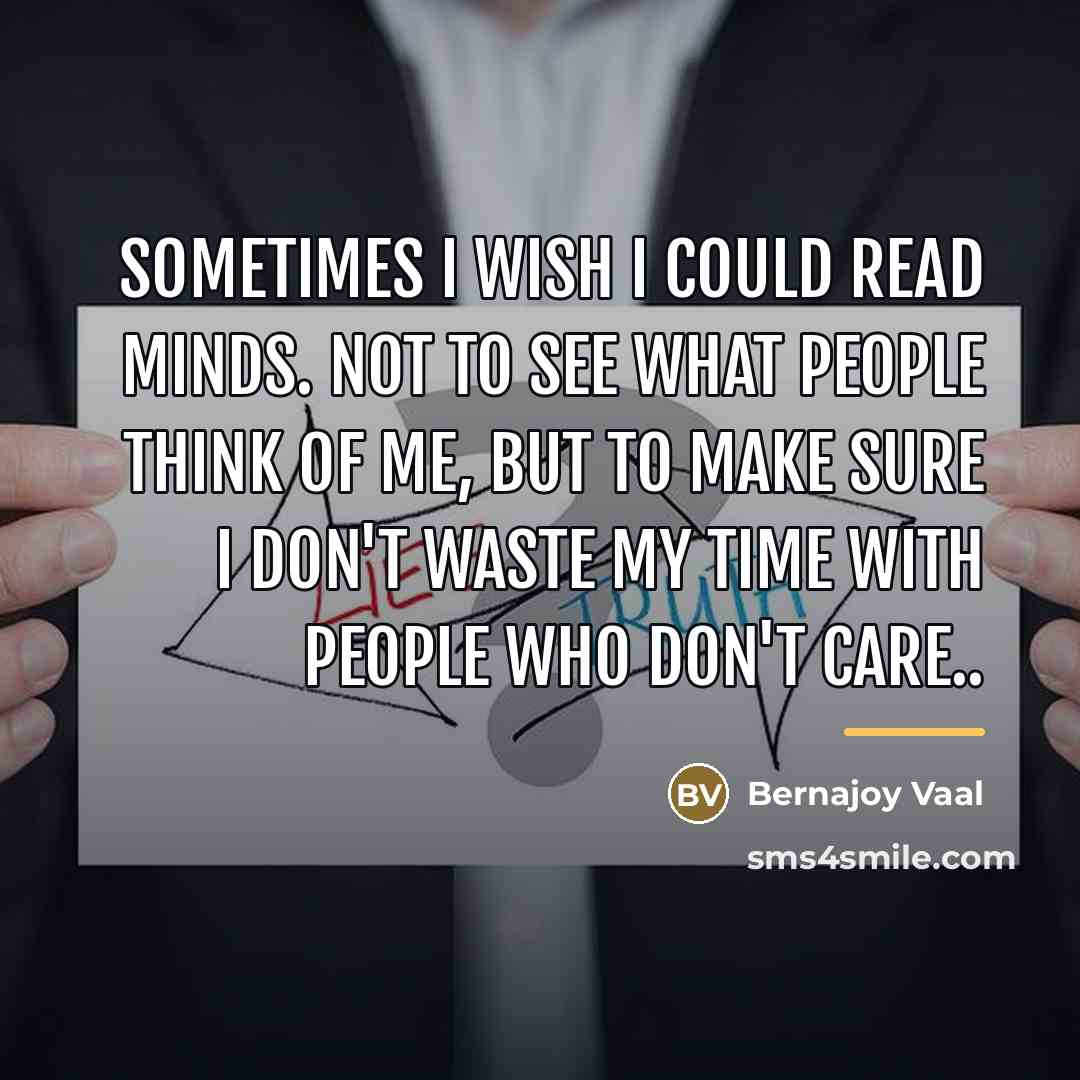 “Sometimes I wish I could read minds. Not to see…” quote by Bernajoy Vaal