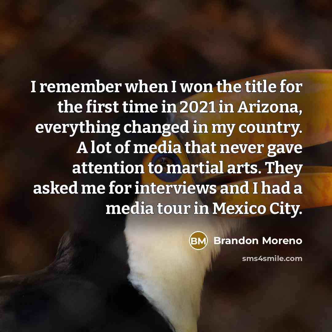 “I remember when I won the title for the first…” quote by Brandon Moreno