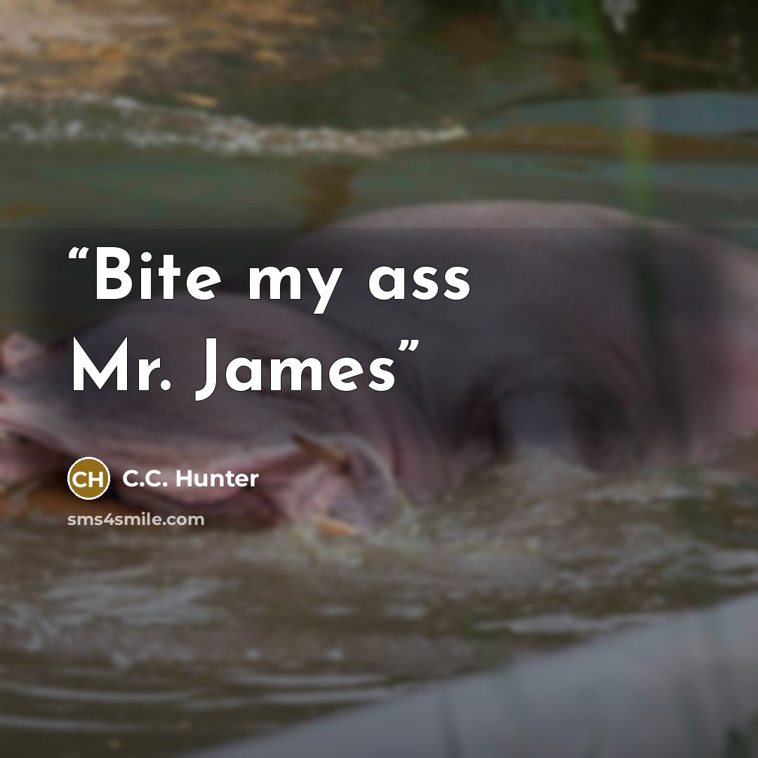 “Bite my ass Mr. James” quote by C.C. Hunter