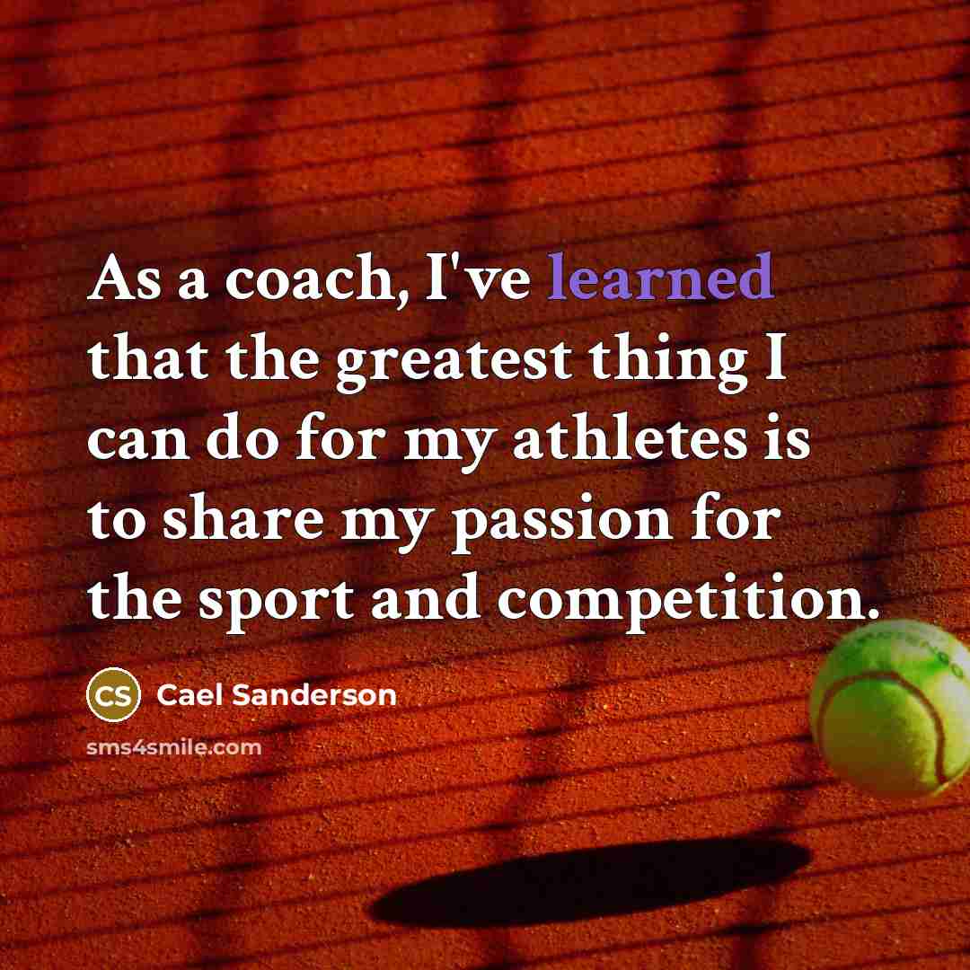 “As a coach, I've learned that the greatest thing I…” quote by Cael Sanderson