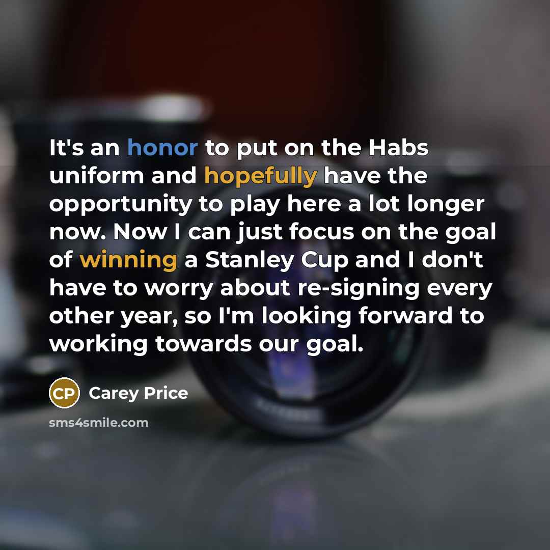 “It's an honor to put on the Habs uniform and…” quote by Carey Price