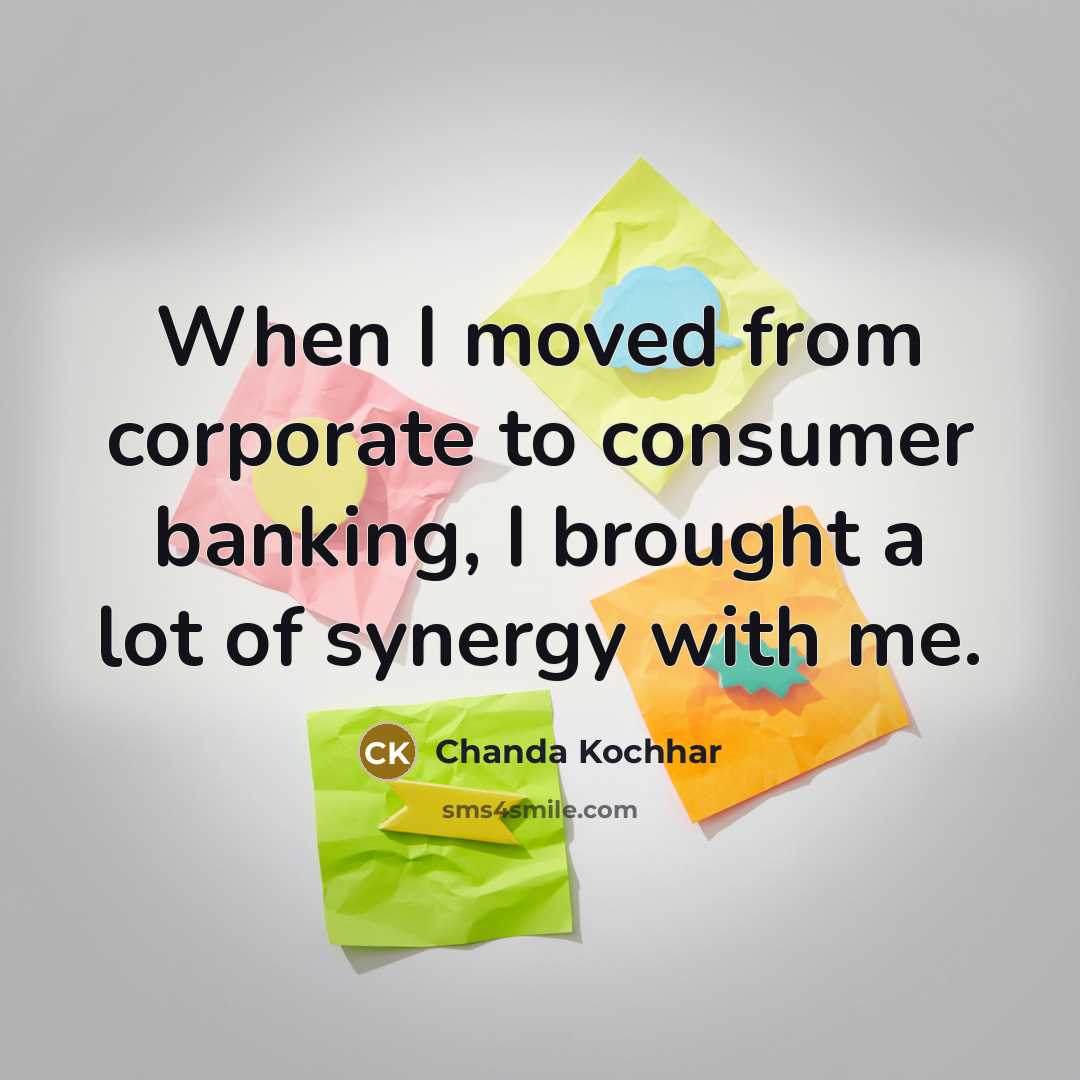 “When I moved from corporate to consumer banking, I brought…” quote by Chanda Kochhar