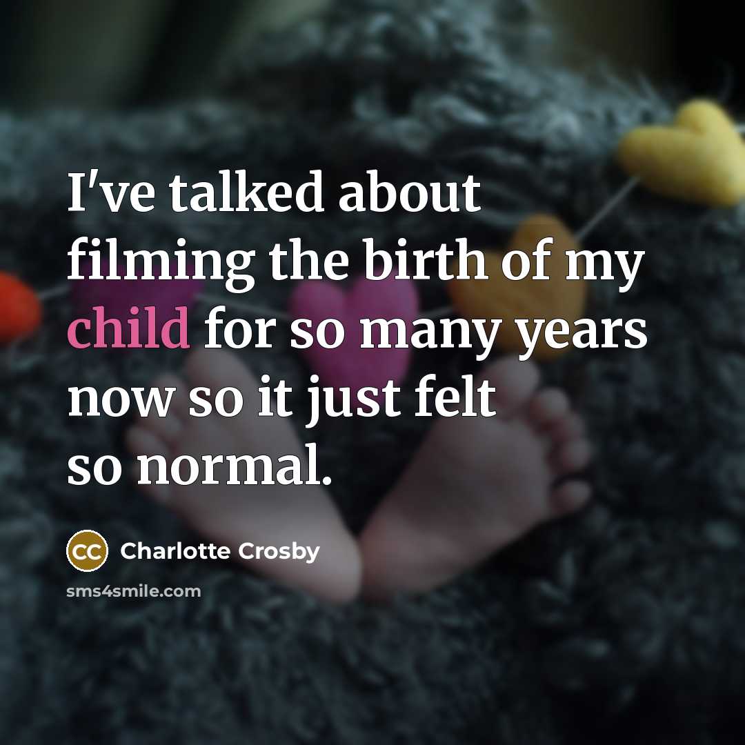“I've talked about filming the birth of my child for…” quote by Charlotte Crosby