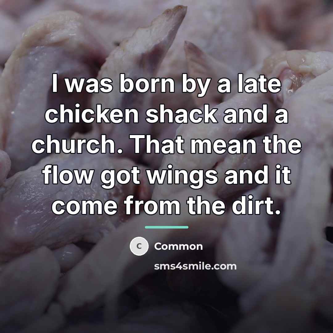 “I was born by a late chicken shack and a…” quote by Common