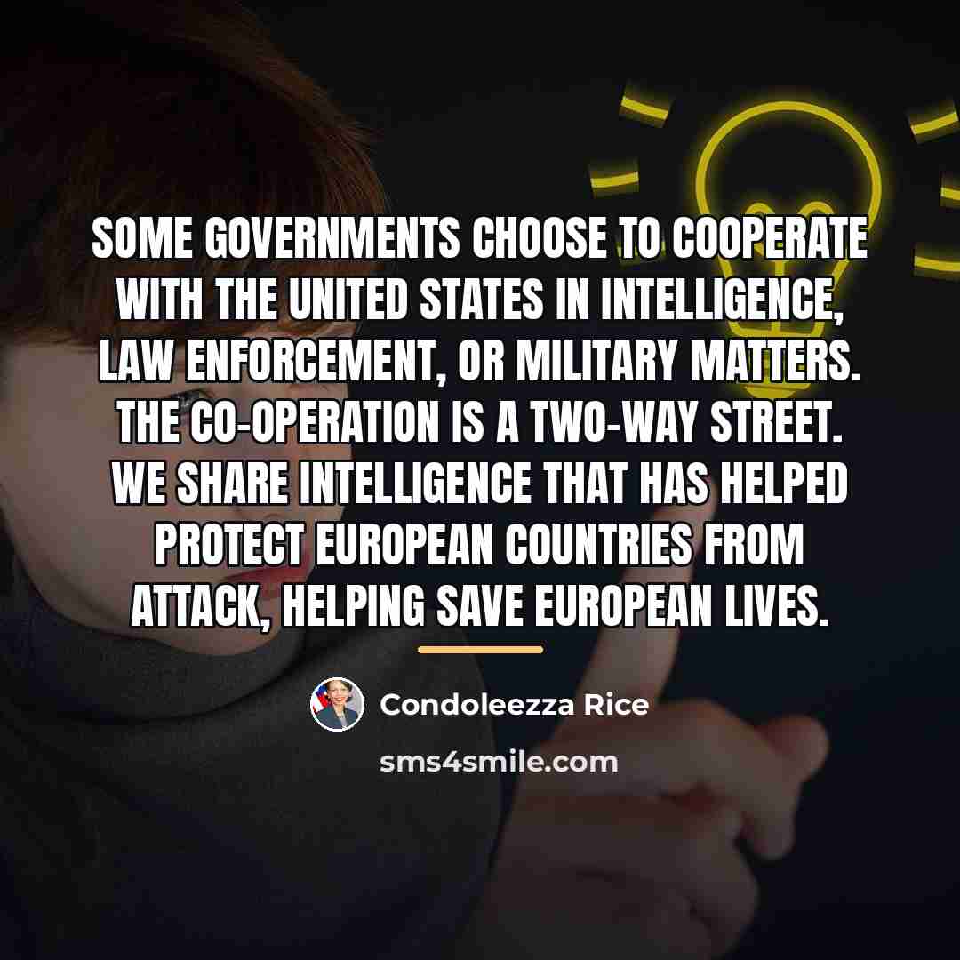 “Some governments choose to cooperate with the United States in…” quote by Condoleezza Rice