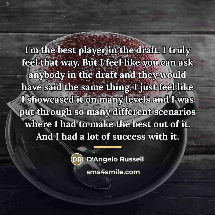 “I'm the best player in the draft. I truly feel…” quote by D'Angelo Russell