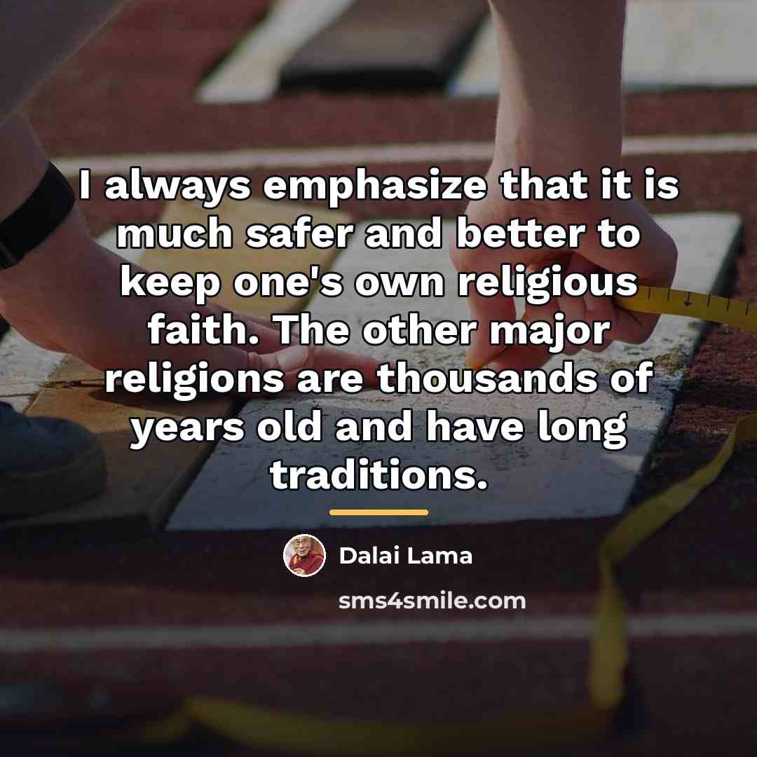 “I always emphasize that it is much safer and better…” quote by Dalai Lama