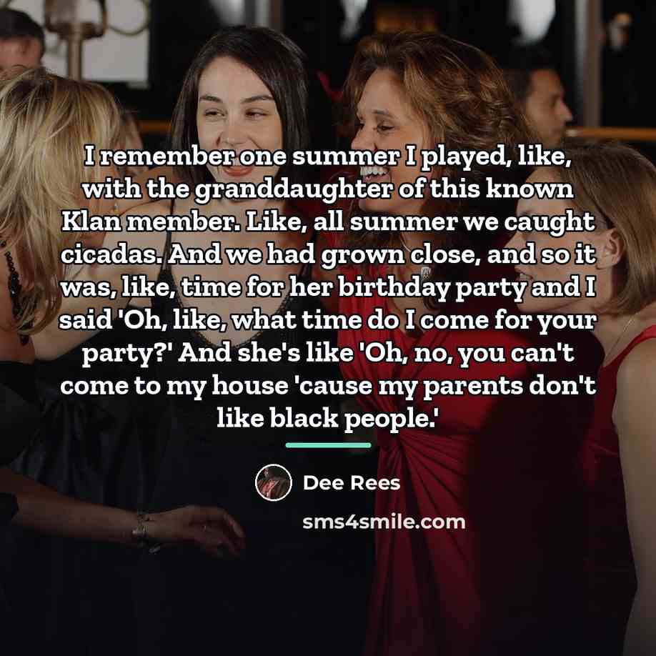 “I remember one summer I played, like, with the granddaughter…” quote by Dee Rees