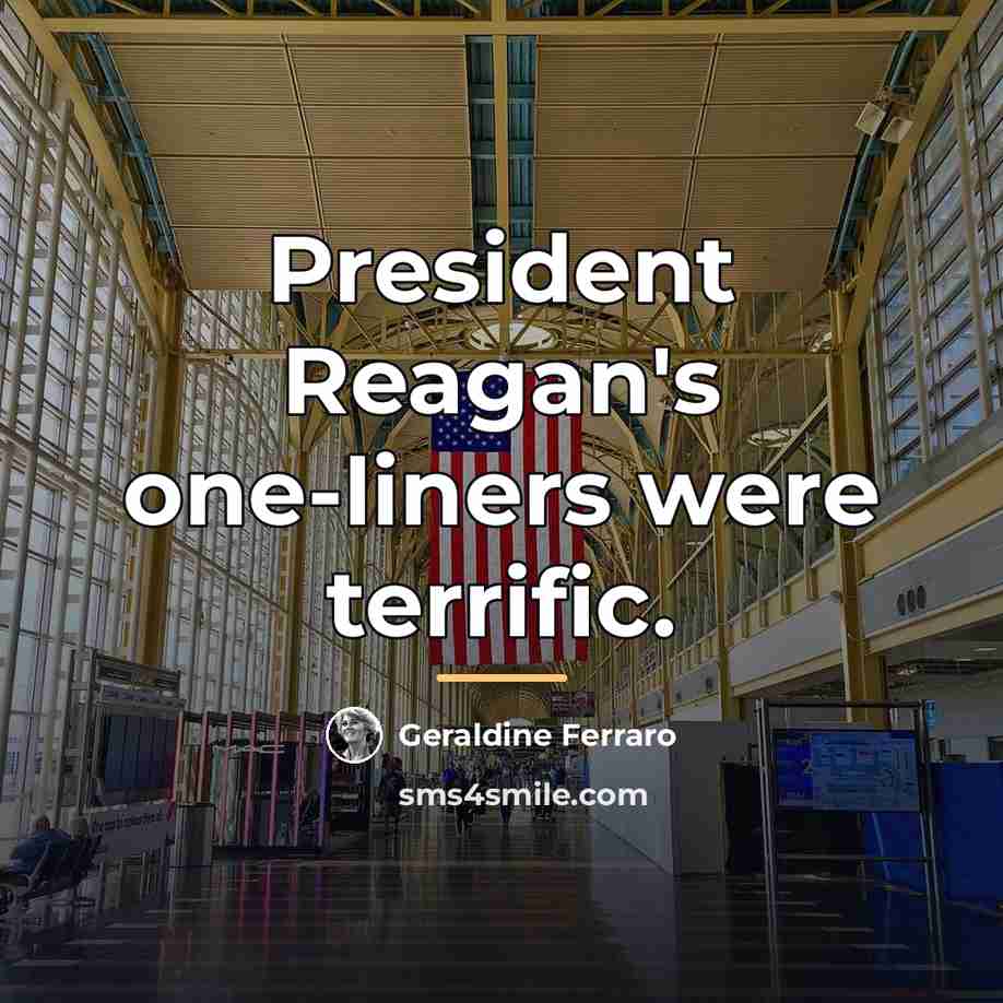“President Reagan's one-liners were terrific.…” quote by Geraldine Ferraro