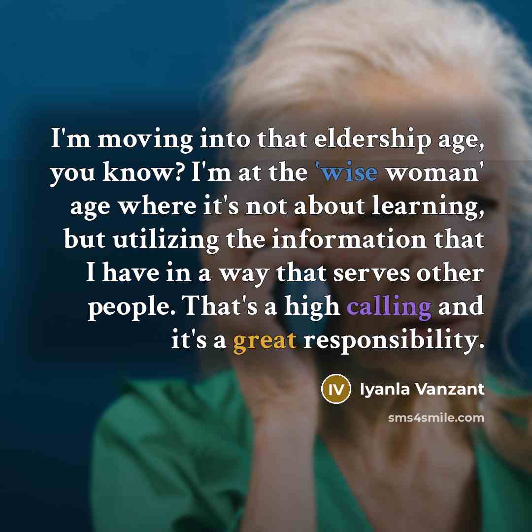 “I'm moving into that eldership age, you know? I'm at…” quote by Iyanla Vanzant