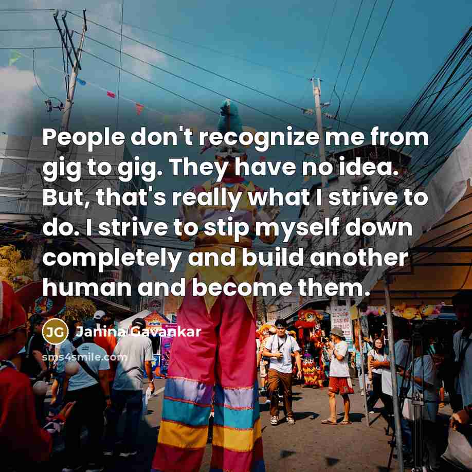 “People don't recognize me from gig to gig. They have…” quote by Janina Gavankar