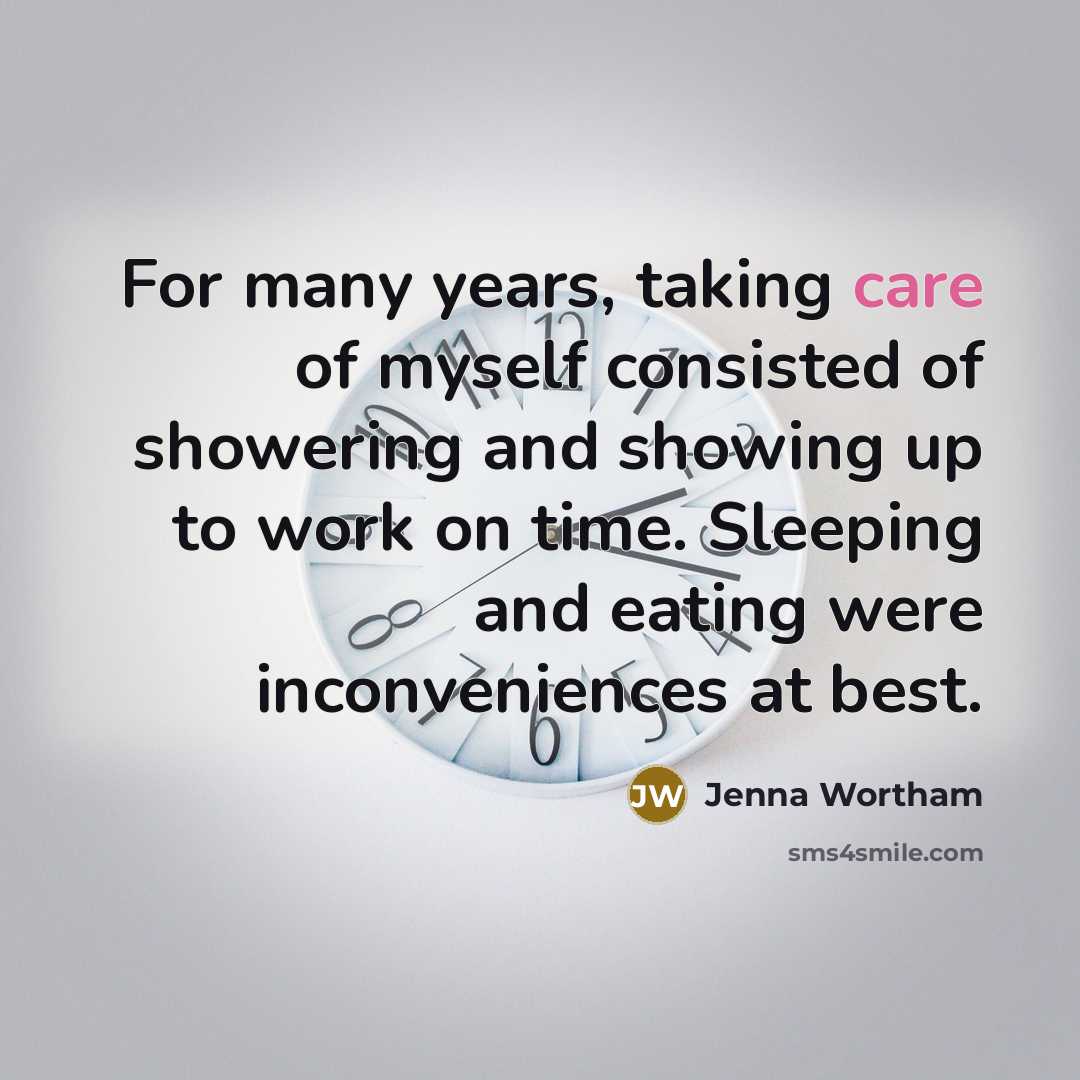 “For many years, taking care of myself consisted of showering…” quote by Jenna Wortham