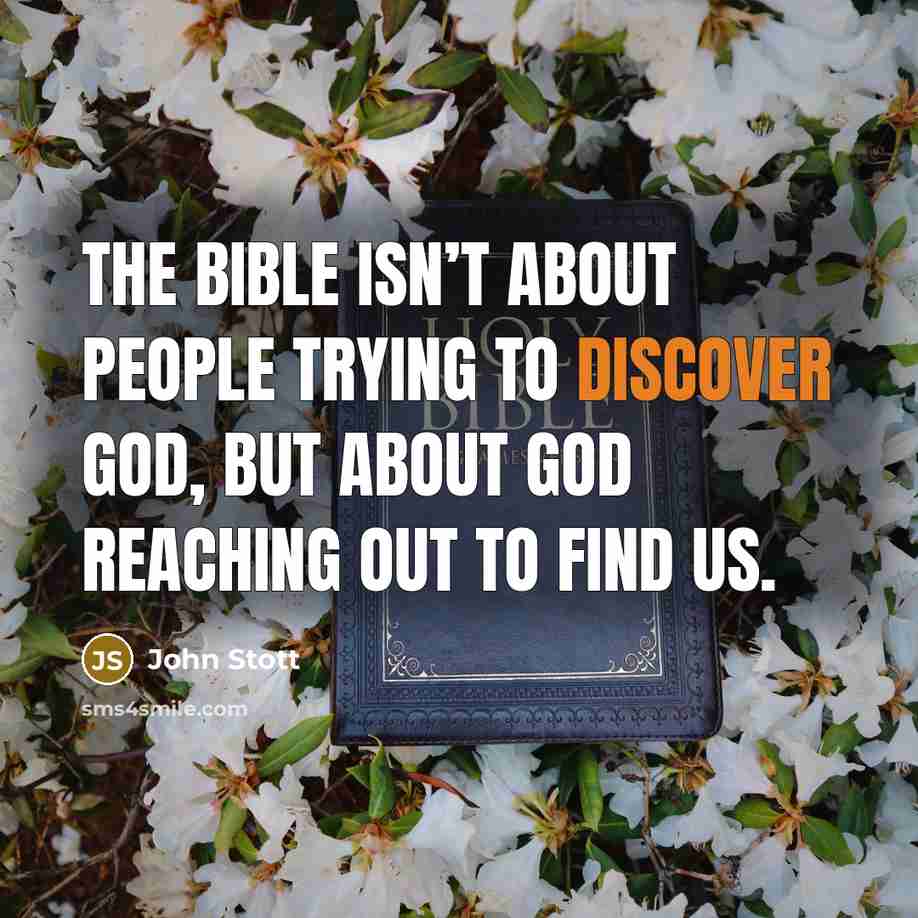 “The Bible isn’t about people trying to discover God, but…” quote by John Stott