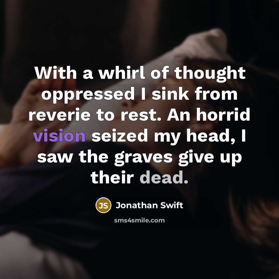 “With a whirl of thought oppressed I sink from reverie…” quote by Jonathan Swift
