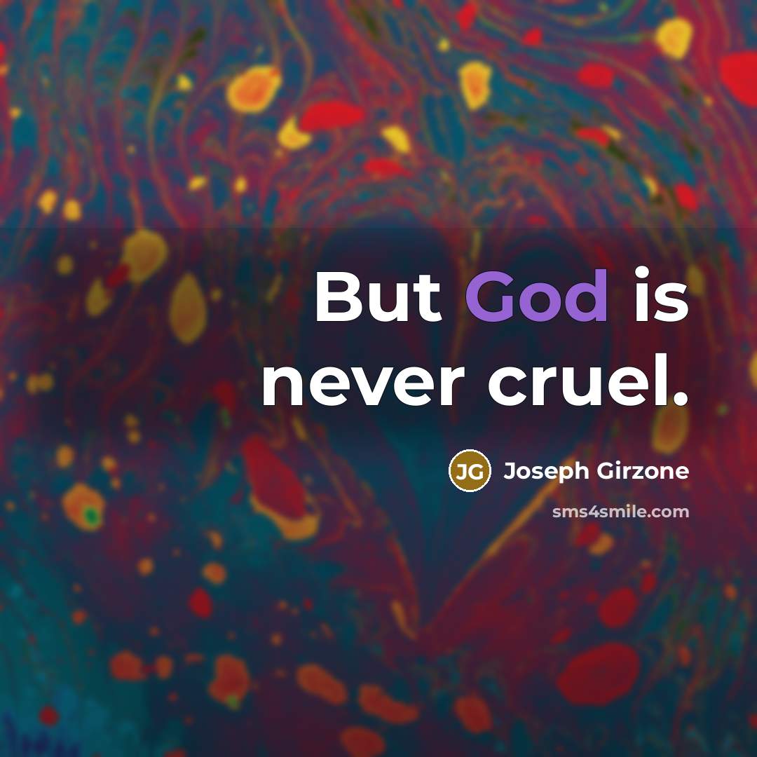 “But God is never cruel.…” quote by Joseph Girzone