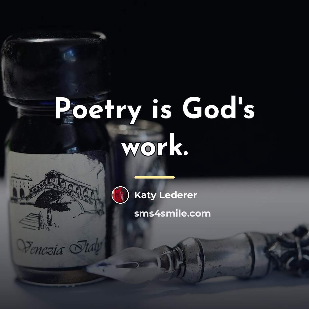 “Poetry is God's work.…” quote by Katy Lederer