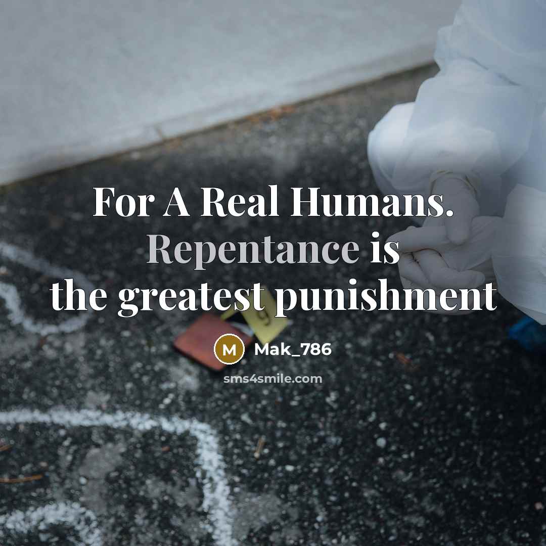 “For A Real Humans. Repentance is the greatest punishment…” quote by Mak_786