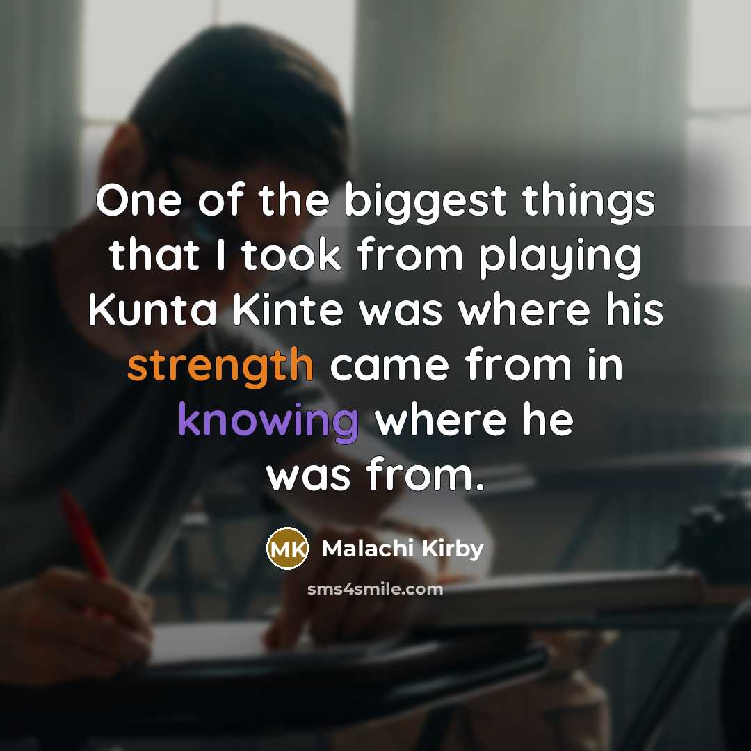 “One of the biggest things that I took from playing…” quote by Malachi Kirby