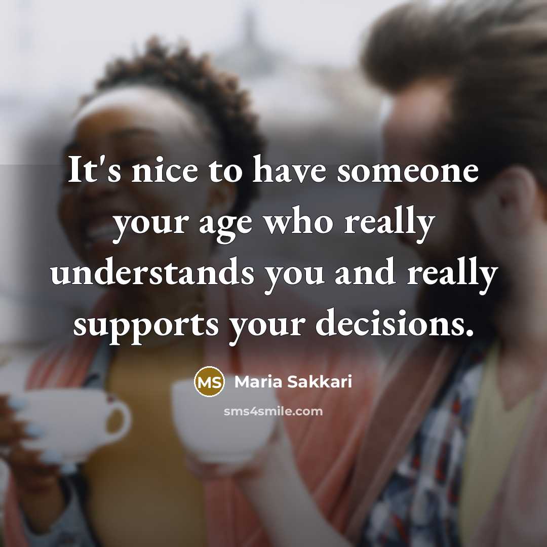 “It's nice to have someone your age who really understands…” quote by Maria Sakkari
