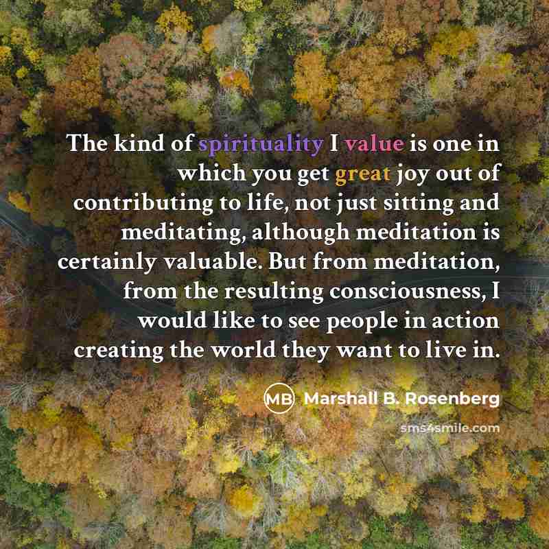 “The kind of spirituality I value is one in which…” quote by Marshall B. Rosenberg