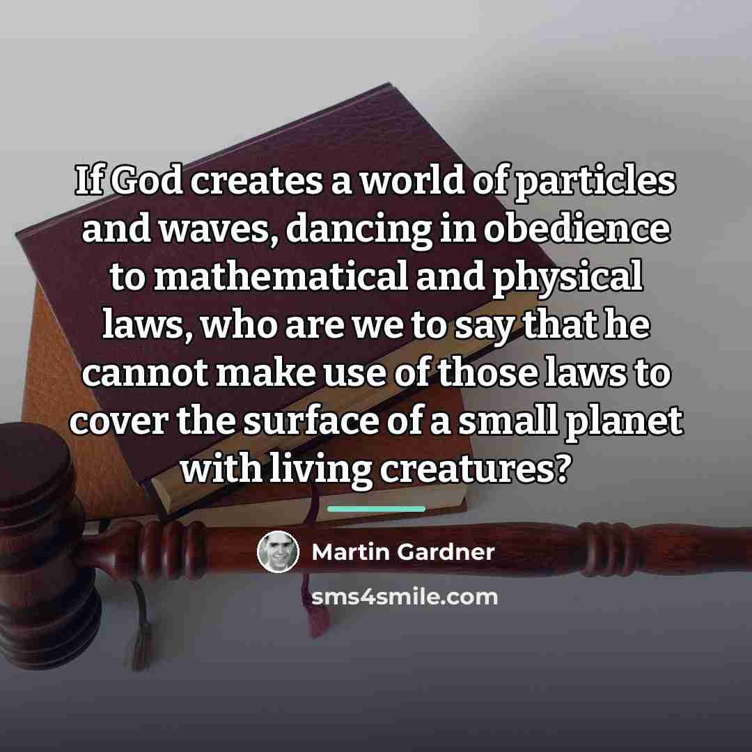 “If God creates a world of particles and waves, dancing…” quote by Martin Gardner