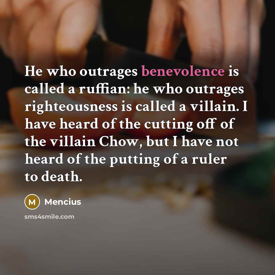 “He who outrages benevolence is called a ruffian: he who…” quote by Mencius
