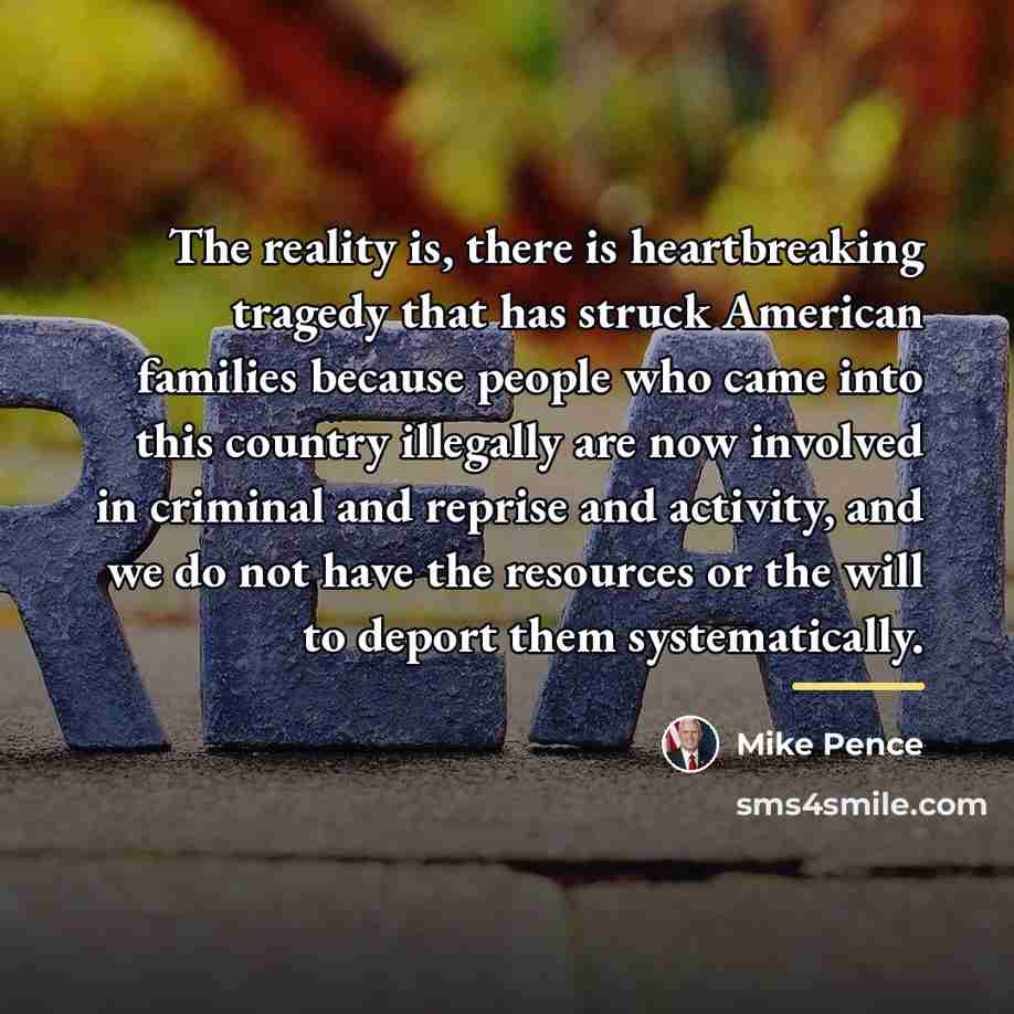 “The reality is, there is heartbreaking tragedy that has struck…” quote by Mike Pence
